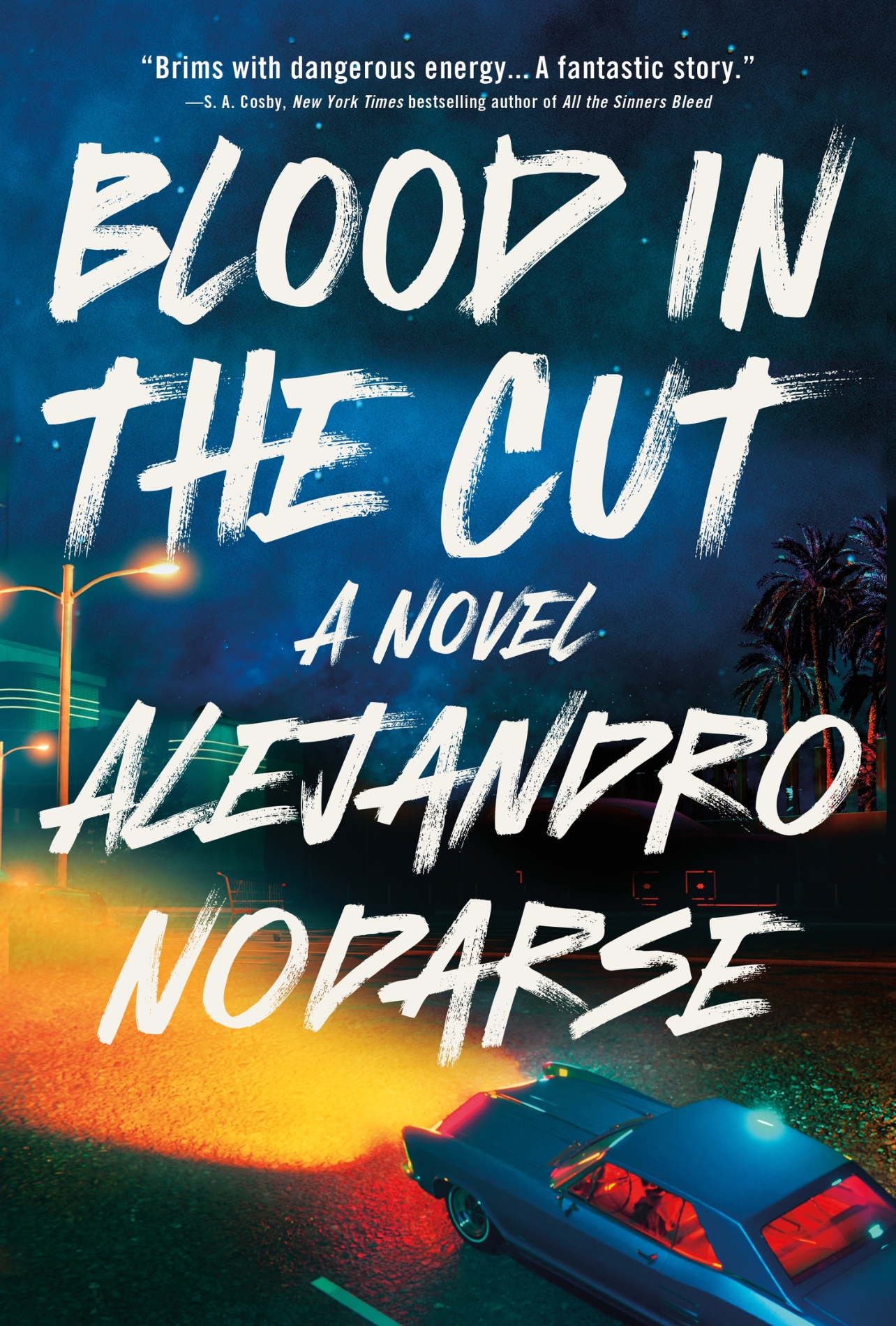 “Blood in the Cut” by Alejandro Nodarse (Flatiron Books)
